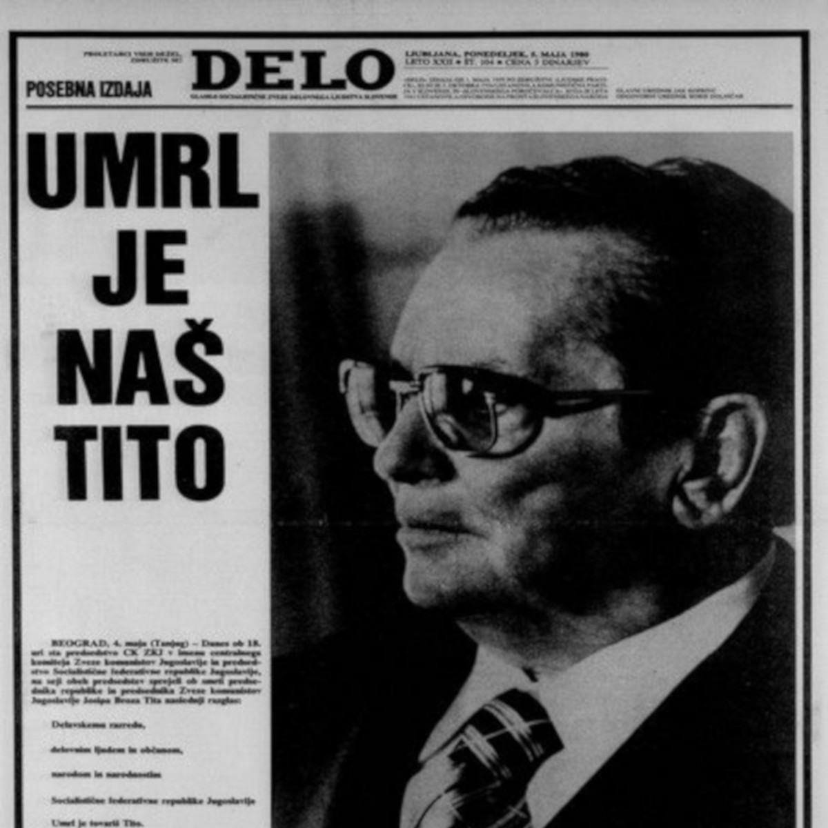 Na današnji dan – 4. maja 1980 je v kliničnem centru  v Ljubljani umrl jugoslovanski predsednik od konca druge svetovne vojne do smrti, Josip Broz – Tito.